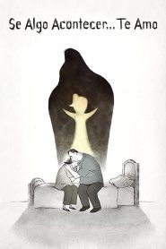 Se Algo Acontecer… Te Amo