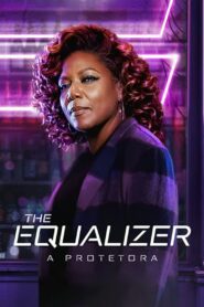 Sem Misericórdia – The Equalizer – A Protetora